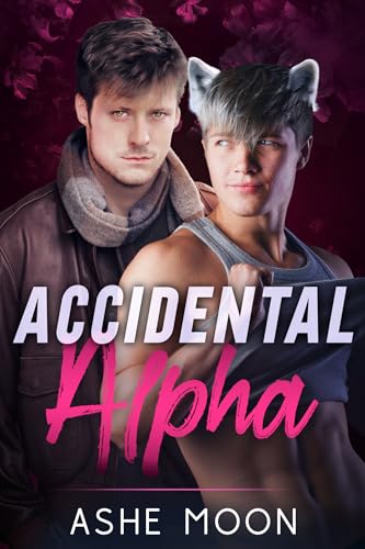 Accidental Alpha by Ashe Moon