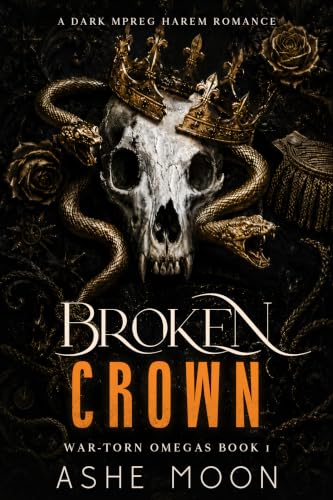 Broken Crown by Ashe Moon, War-Torn Omegas